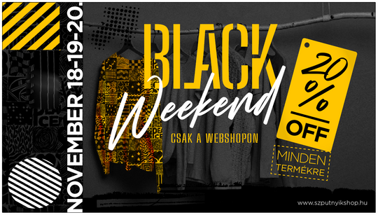 November 18-19-20-án BLACK WEEKEND a Szputnyikban. Most minden termék 20% kedvezménnyel lehet a tiéd, ha a Webshopon vásárolsz.