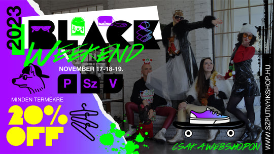 November 17-18-19-én BLACK WEEKEND a Szputnyikban, ahol minden termék 20% kedvezménnyel lehet a tiéd, ha a Webshopon vásárolsz!