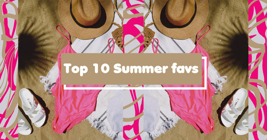 Top 10 summer favs