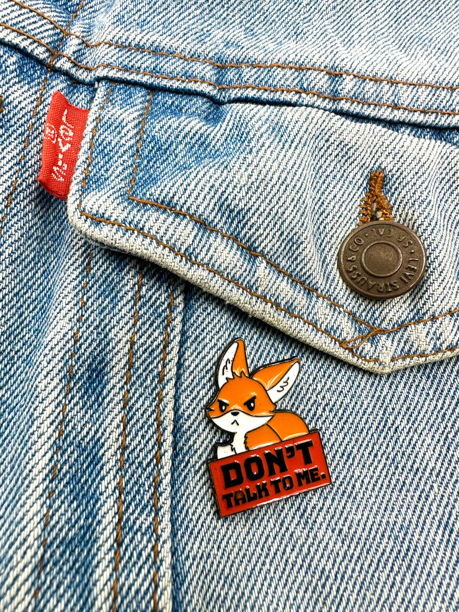 Pin - Don't talk to me Fox