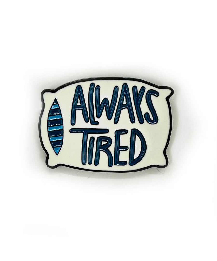 Kitűző - Always Tired