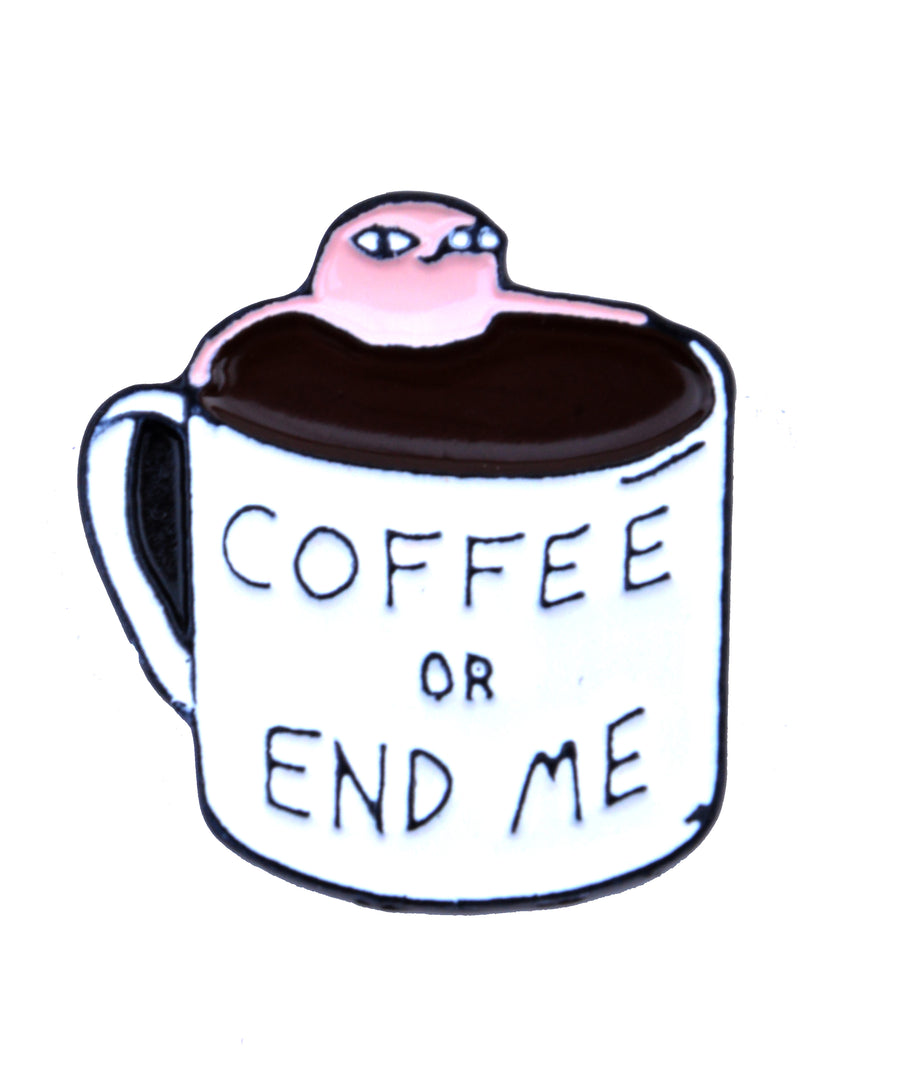 Pin - Coffee or End Me
