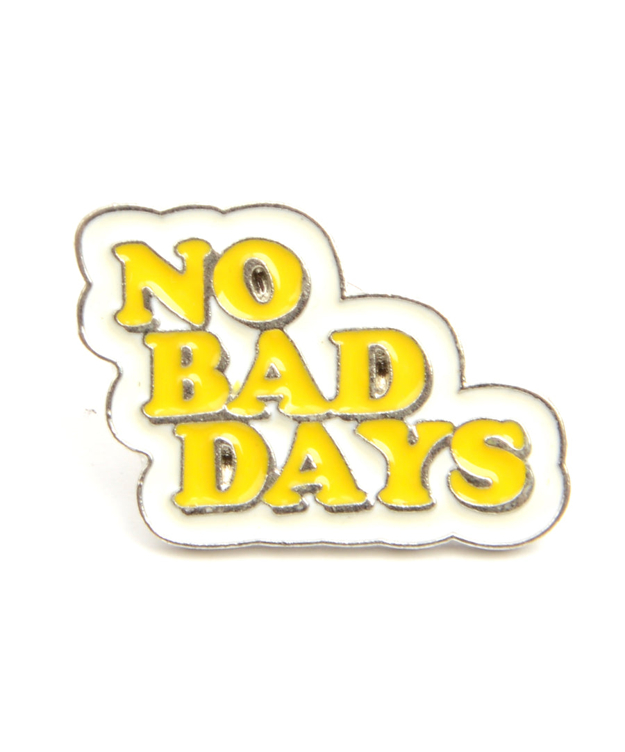 No bad days feliratos kitűző